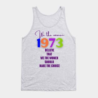 Pro Roe.  We the women believe that we the women should ... Tank Top